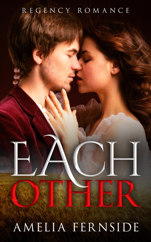Regency Romance: Each Other