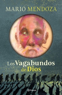 Los vagabundos de Dios by Mario Mendoza