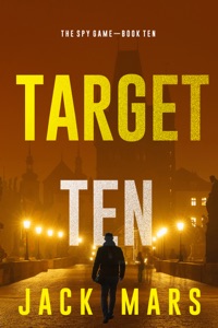 Target Ten (The Spy Game—Book #10)