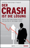 Der Crash ist die Lösung - Matthias Weik & Marc Friedrich