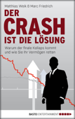 Der Crash ist die Lösung - Matthias Weik & Marc Friedrich