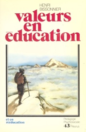 Valeurs en éducation et en rééducation - Henri Bissonnier