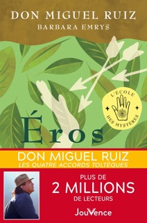 Éros by Don Miguel Ruiz & Barbara Emrys