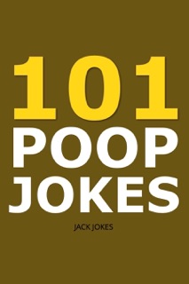 101 Poop Jokes by Jack Jokes