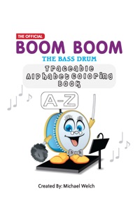 Alphabet A-Z Boom Boom the Bass Drum by Michael Welch