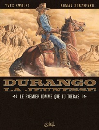 Durango la jeunesse T01 - Yves Swolfs & Roman Surzhenko