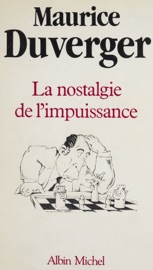 La nostalgie de l'impuissance - Maurice Duverger