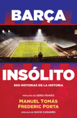 Barça Insólito - Frederic Porta & Manuel Tomás