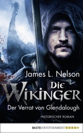Die Wikinger - Der Verrat von Glendalough - James L. Nelson & Alexander Lohmann