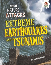 Extreme Earthquakes and Tsunamis - John Farndon