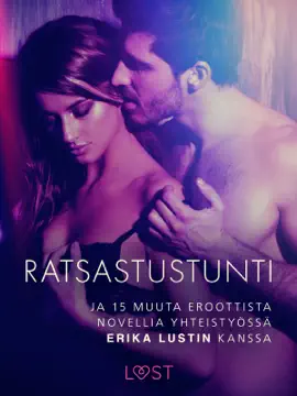 Ratsastustunti ja 15 muuta eroottista novellia yhteistyössä Erika Lustin kanssa