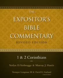 1 and 2 Corinthians - Verlyn Verbrugge, Murray J. Harris, Tremper Longman III & David E. Garland