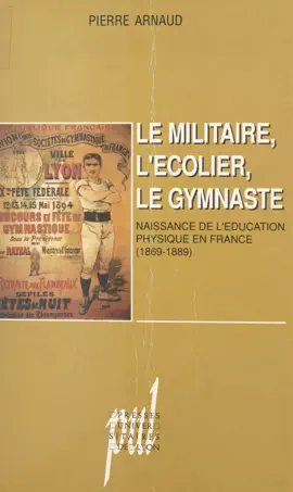 Read: Le militaire, l'écolier, le Book gymnaste : naissance de l'éducation physique en France (1869-1889)