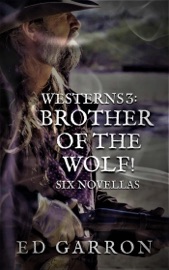 Westerns 3: Brother Of The Wolf! - Ed Garron