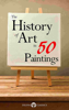 The History of Art in 50 Paintings (Illustrated) - Delphi Classics & Peter Russell