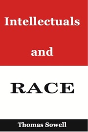 Intellectuals and Race - Thomas Sowell