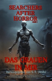 Searchers after Horror, Band 1: Das Grauen in mir - Michael Aronovitz, Melanie Tem, John Shirley, Richard Gavin, Caitlín R. Kiernan, Ramsey Campbell & S. T. Joshi