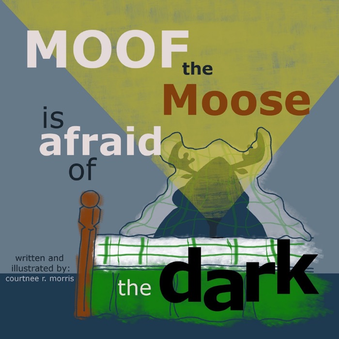 Moof the Moose is Afraid of the dark