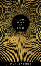 Holding Space for the Sun - Jamal Cadoura Cover Art