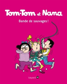 Tom-Tom et Nana, Tome 06 - Jacqueline Cohen, Bernadette Després, Evelyne Reberg, Catherine Viansson Ponte, Xavier Seguin & Daniel-Rodolphe Jacquette