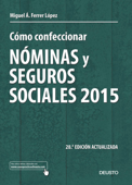 Cómo confeccionar nóminas y seguros sociales 2015 - Miguel Ángel Ferrer López