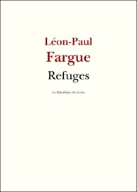 Refuges - Léon-Paul Fargue