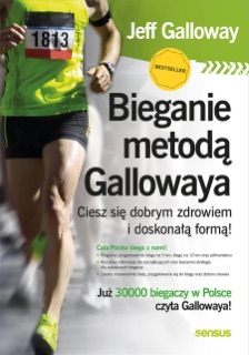 Bieganie metodą Gallowaya. Ciesz się dobrym zdrowiem i doskonałą formą! by Jeff Galloway