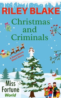 Christmas and Criminals (A Standalone Short Story) by Riley Blake