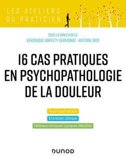 17 cas cliniques en psychopathologie de la douleur by Véronique Barfety-Servignat & Antoine Bioy