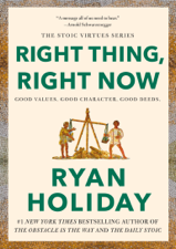 Right Thing, Right Now - Ryan Holiday Cover Art