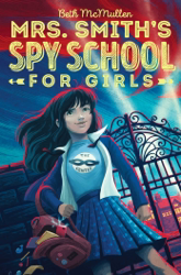 Mrs. Smith's Spy School for Girls