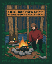 Old Time Hawkey's Recipes from the Cedar Swamp - Old Time Hawkey Cover Art