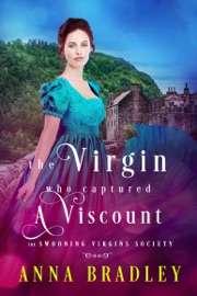 The Virgin Who Captured a Viscount - Anna Bradley