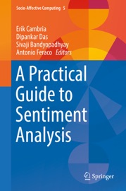 A Practical Guide to Sentiment Analysis - Erik Cambria, Dipankar Das, Sivaji Bandyopadhyay & Antonio Feraco