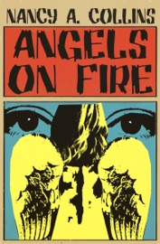 Angels on Fire - Nancy A. Collins