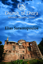 Church of Chora, Istanbul's Byzantine Marvel - Elias Sarantopoulos Cover Art