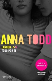 Landon. Todo por ti - Anna Todd