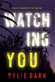 Watching You (A Hailey Rock FBI Suspense Thriller—Book 4) - Rylie Dark