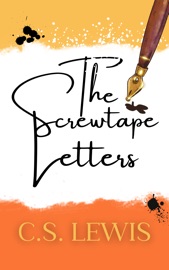 The Screwtape Letters - C. S. Lewis