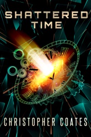 Shattered Time - Christopher Coates