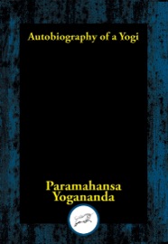 Autobiography of a Yogi - Paramhansa Yogananda