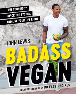 Badass Vegan by John W. Lewis & Rachel Holtzman