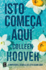 Isto Começa Aqui - Colleen Hoover