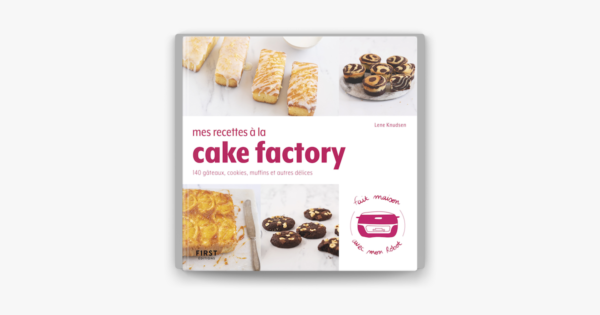 Ebook Mes recettes à la cake factory : Livre de cuisine, 140 recettes  faciles, recettes salées, desserts maison et pâtisserie, livre de recettes cake  factory à réaliser chez soi par Lene Knudsen - 7Switch