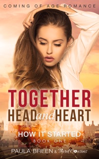 Together Head and Heart - How it Started (Book 1) Coming of Age Romance by Third Cousins & Paula Breen