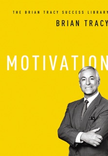 Motivation (The Brian Tracy Success Library) by Brian Tracy