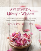 Ayurveda Lifestyle Wisdom - Acharya Shunya & David Frawley