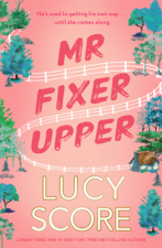 Mr Fixer Upper - Lucy Score Cover Art