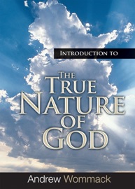 Introduction to The True Nature of God - Andrew Wommack