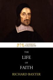 The Life of Faith - Richard Baxter